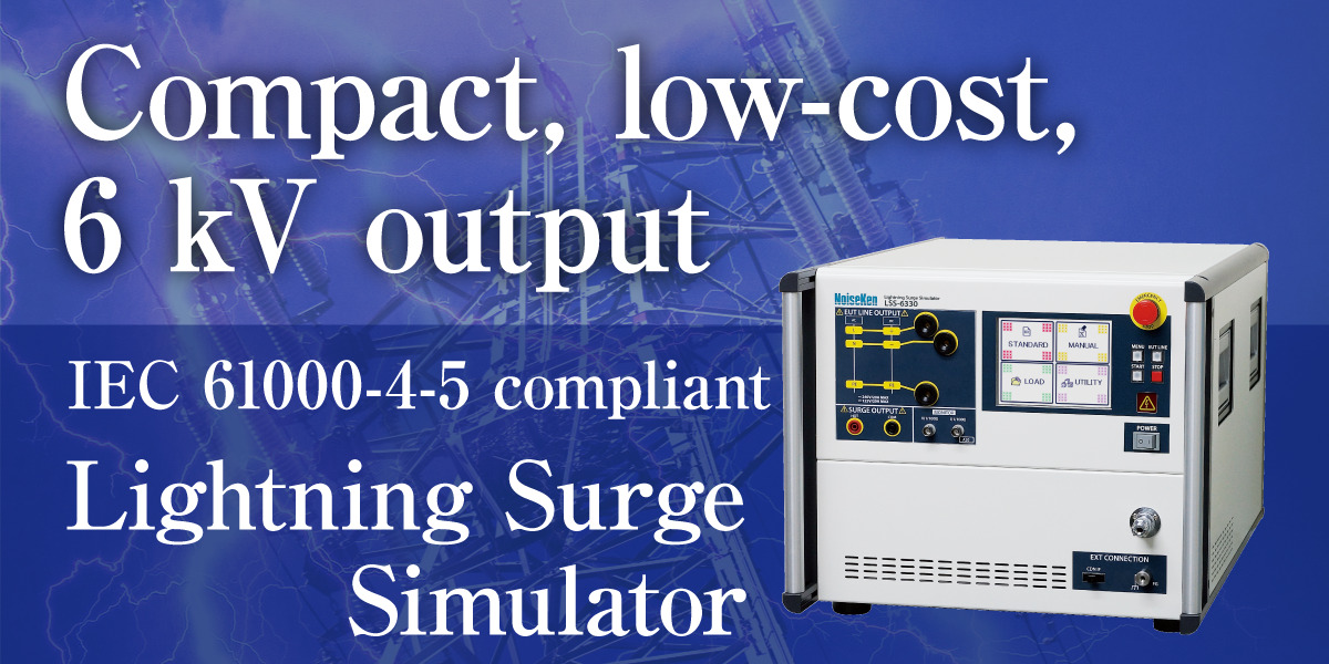 Compact, low-cost, 6 kV output  IEC 61000-4-5 compliant Lightning Surge Simulator